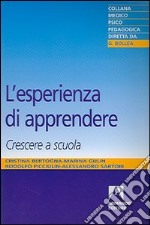 L'esperienza di apprendere. Crescere a scuola libro