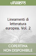 Lineamenti di letteratura europea. Vol. 2