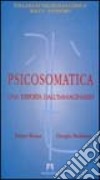 Psicosomatica. Una risposta all'immaginario libro di Rocca Renzo Stendoro Giorgio