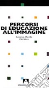 Percorsi di educazione all'immagine libro