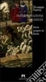 Interpretazione di Dante. Dante spiegato da Dante libro