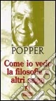 Come io vedo la filosofia e altri saggi