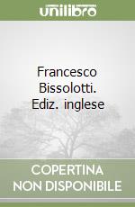 Francesco Bissolotti. Ediz. inglese
