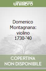 Domenico Montagnana: violino 1730-'40 libro