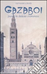 Gazaboi. Poesie in dialetto cremonese libro