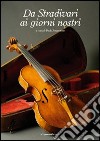 Da Stradivari ai giorni nostri libro