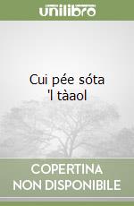 Cui pée sóta 'l tàaol libro