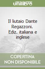 Il liutaio Dante Regazzoni. Ediz. italiana e inglese