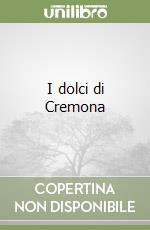 I dolci di Cremona libro