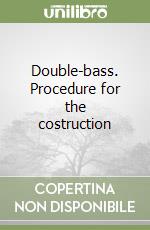 Double-bass. Procedure for the costruction libro