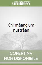 Chi màangium nustràan libro