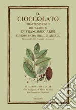 Il cioccolato. Trattenimento ditirambico libro