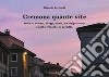 Cremona quante vite. Storie di domani, di oggi, di ieri, ma sempre storie o anche cronache, di progetto libro