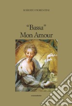 «Bassa» mon amour libro