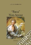 «Bassa» mon amour libro