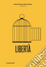 Libertà. Concorso Letterario Città di Cremona libro