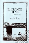 Il grande fiume nei ricordi di Franco Lenzi libro