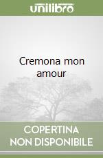 Cremona mon amour