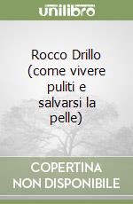 Rocco Drillo (come vivere puliti e salvarsi la pelle) libro