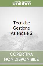Tecniche Gestione Aziendale 2 libro