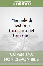 Manuale di gestione faunistica del territorio