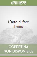 L'arte di fare il vino libro