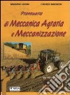 Prontuario di meccanica e meccanizzazione agraria. Per gli Ist. Tecnici e professionali. Con CD-ROM libro