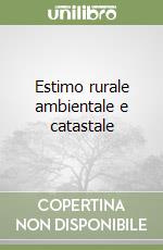 Estimo rurale ambientale e catastale libro