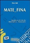 Mate Fina. Quaderno di calcolo matematico finanziario. Per gli Ist. tecnici e professionali. Con espansione online libro