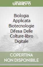 Biologia Applicata Biotecnologie Difesa Delle Colture-libro Digitale libro