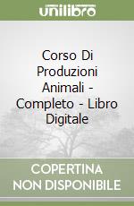 Corso Di Produzioni Animali - Completo - Libro Digitale libro