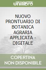 NUOVO PRONTUARIO DI BOTANICA AGRARIA  APPLICATA - DIGITALE