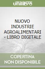 NUOVO INDUSTRIE AGROALIMENTARI - LIBRO DIGITALE