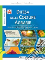 Biologia applicata. Sostenibilità e applicazioni in campo. Per gli Ist. tecnici agrari. Con e-book. Con espansione online. Vol. A-B: Difesa delle colture-Difesa e gestione delle piante libro