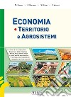 ECONOMIA TERRITORIO E AGRISISTEMI - VOLUME + PRONTUARIO libro
