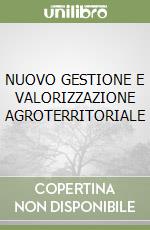 NUOVO GESTIONE E VALORIZZAZIONE AGROTERRITORIALE