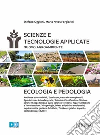 Scienze e tecnologie applicate. Nuovo agroambiente. Ecologia e pedologia. Per gli Ist. tecnici e professionali. Con e-book libro
