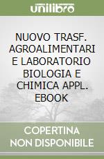 NUOVO TRASF. AGROALIMENTARI E LABORATORIO BIOLOGIA E CHIMICA APPL. EBOOK libro