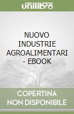 NUOVO INDUSTRIE AGROALIMENTARI - EBOOK libro