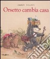 Orsetto cambia casa libro