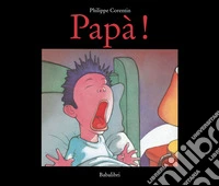 Papà! Ediz. a colori libro