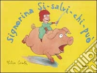 Signorina Si-salvi-chi-può. Ediz. illustrata