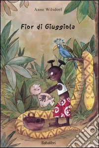 Fior di giuggiola. Ediz. illustrata libro