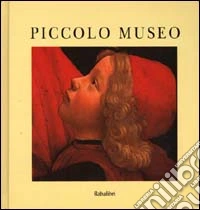 Piccolo museo. Ediz. illustrata libro