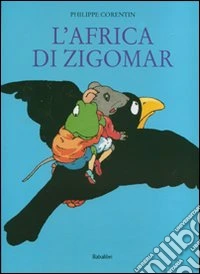 L'Africa di Zigomar. Ediz. a colori libro