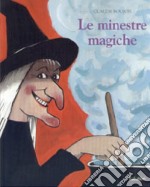 Le minestre magiche. Ediz. illustrata libro