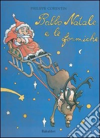 Babbo Natale e le formiche. Ediz. illustrata