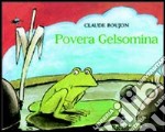 Povera Gelsomina. Ediz. illustrata libro