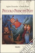 Piccolo principe Puff. Ediz. illustrata libro