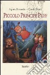 Piccolo principe Puff. Ediz. illustrata libro